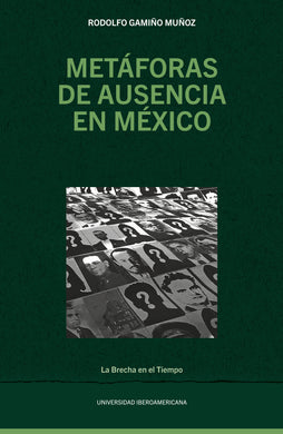 Metáforas de ausencia en México - Rodolfo Gamiño Muñoz