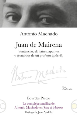 Juan de Mairena. Sentencias, donaires, apuntes y recuerdos de un profesor apócrifo - María de Lourdes Pastor Pérez