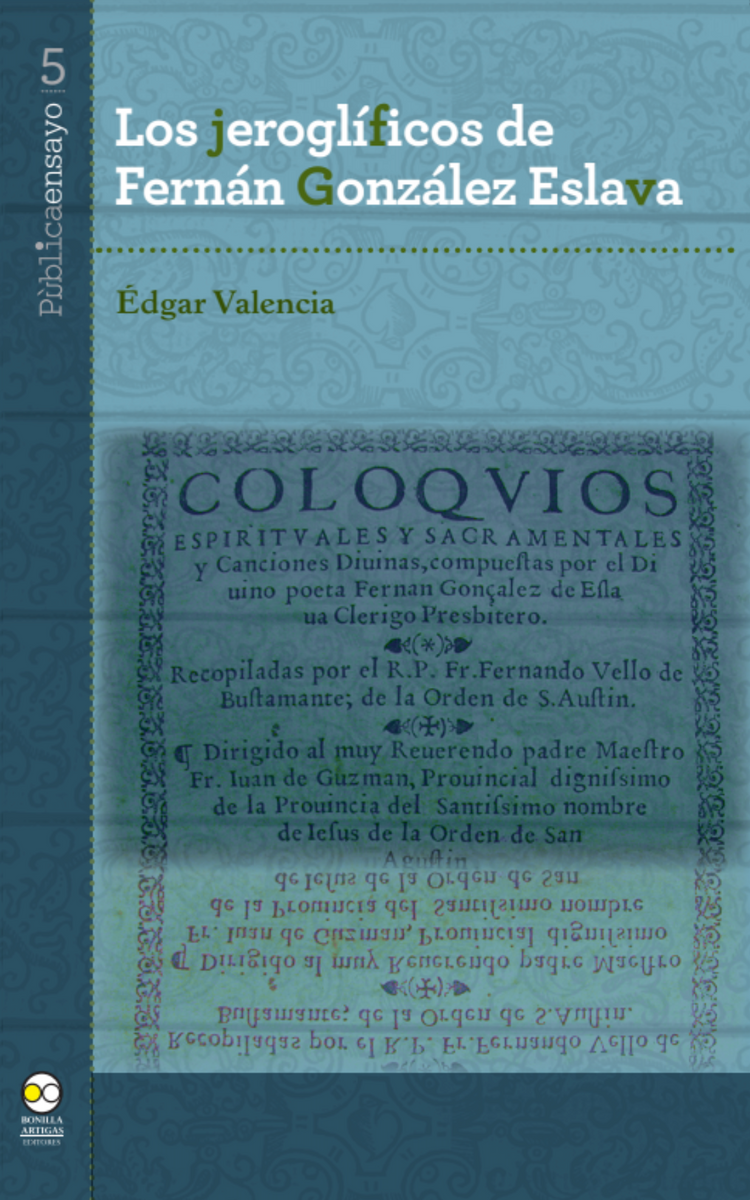 Los jeroglíficos de Fernán González Eslava. Édgar Valencia Bonilla