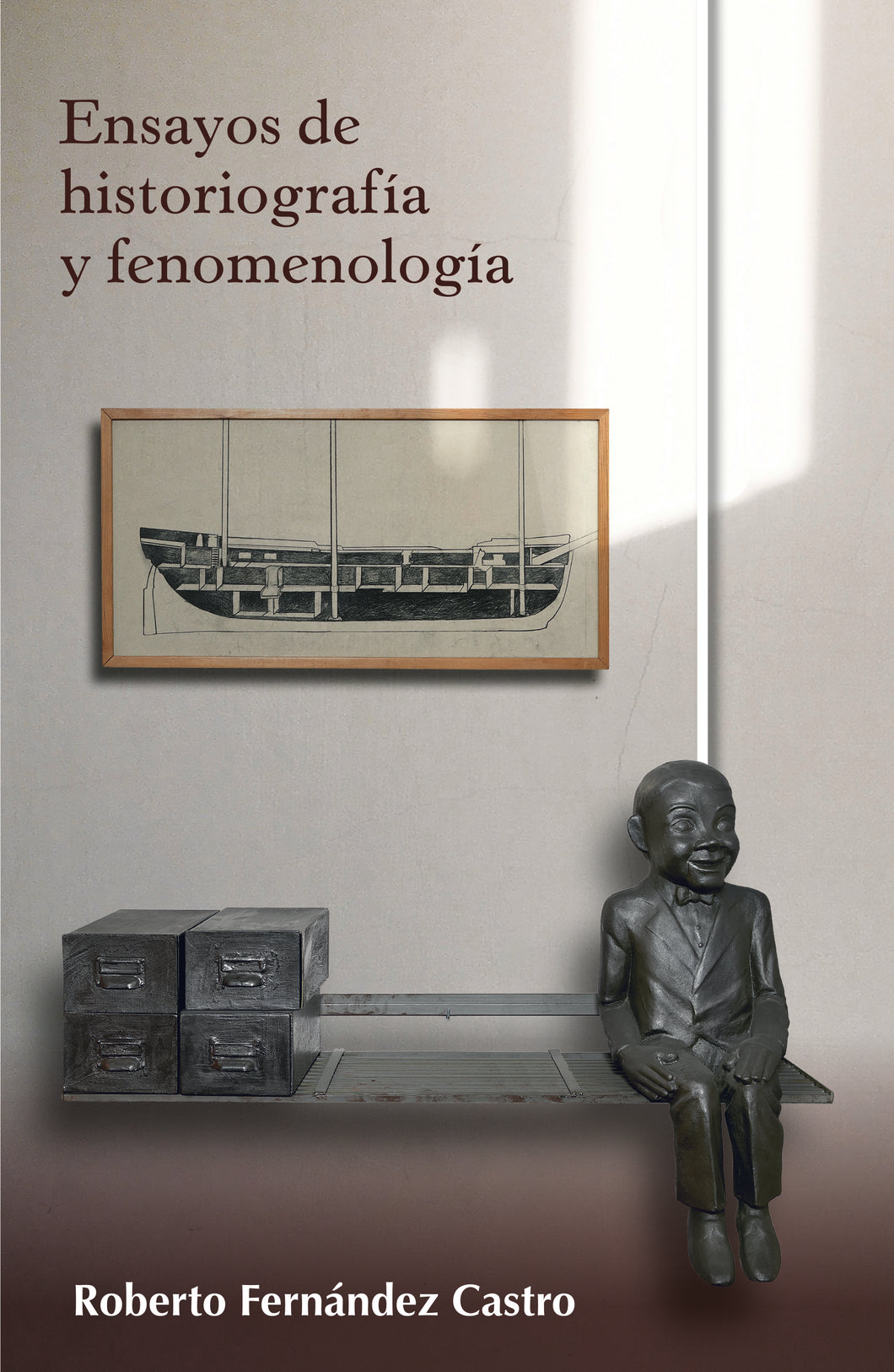 Ensayos de historiografía y fenomenología - Roberto Fernández Castro