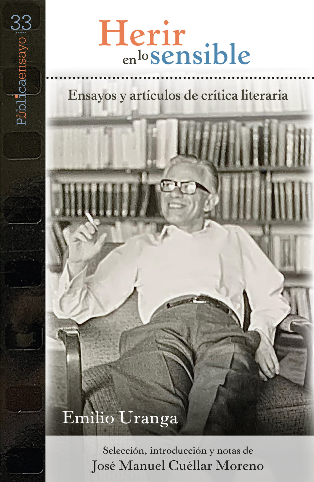 Herir en lo sensible: ensayos de crítica literaria - Emilio Uranga