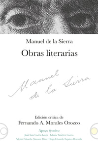 Manuel de la Sierra: obras literarias. edición crítica de Fernando A. Morales Orozco - Rafael de la Sierra