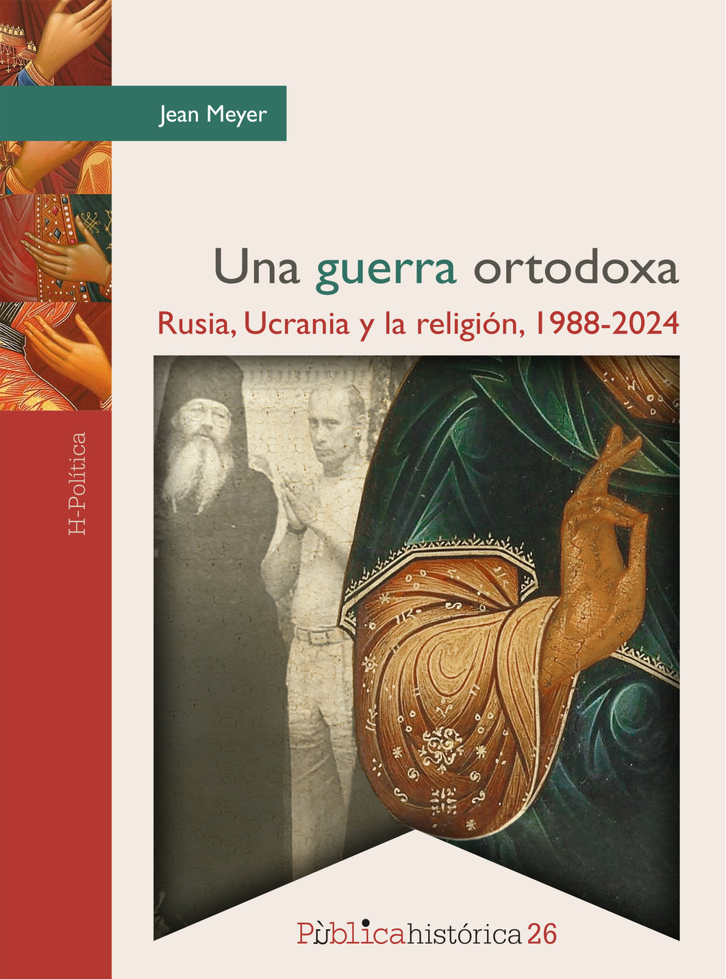 Una guerra ortodoxa: Rusia, Ucrania y la religión, 1988-2024 - Jean Meyer