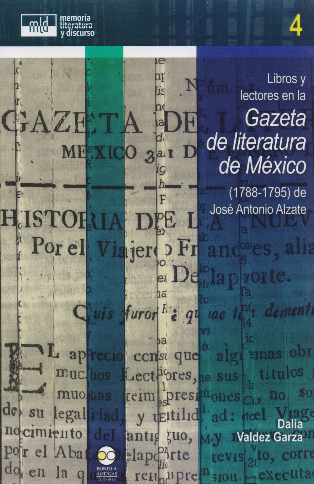 Libros y lectores en la Gazeta de literatura de México (1788-1795) de José Antonio Alzate. - Dalia Valdez Garza