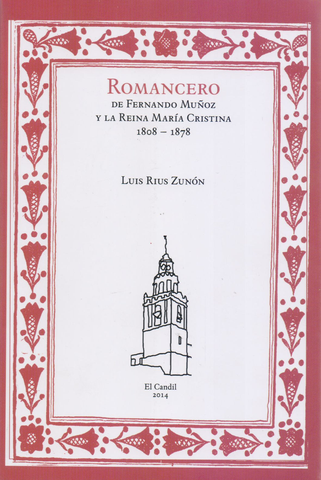 Romancero de Fernando Muñoz y la Reina María Cristina 1808-1878 - Rius Zunón, Luis