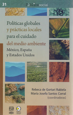 Políticas Globales y Prácticas Locales Para el Cuidado del Medio Ambiente - De Gortari Rabiela, Rebeca y Santos Corral, María Josefa