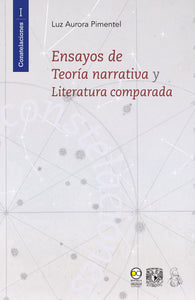 Ensayos de teoría narrativa y literatura comparada - Luz Aurora Pimentel