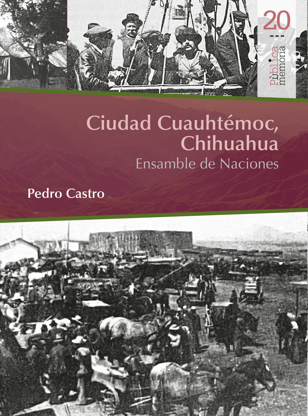 Ciudad Cuauhtémoc, Chihuahua. Ensamble de Naciones - Pedro Castro