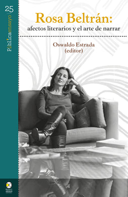 Rosa Beltrán: afectos literarios y el arte de narrar - Oswaldo Estrada