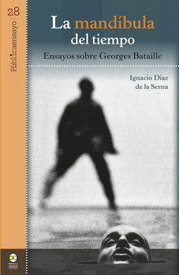 La mandíbula del tiempo: ensayos sobre Georges Bataille - Díaz de la Serna, Ignacio