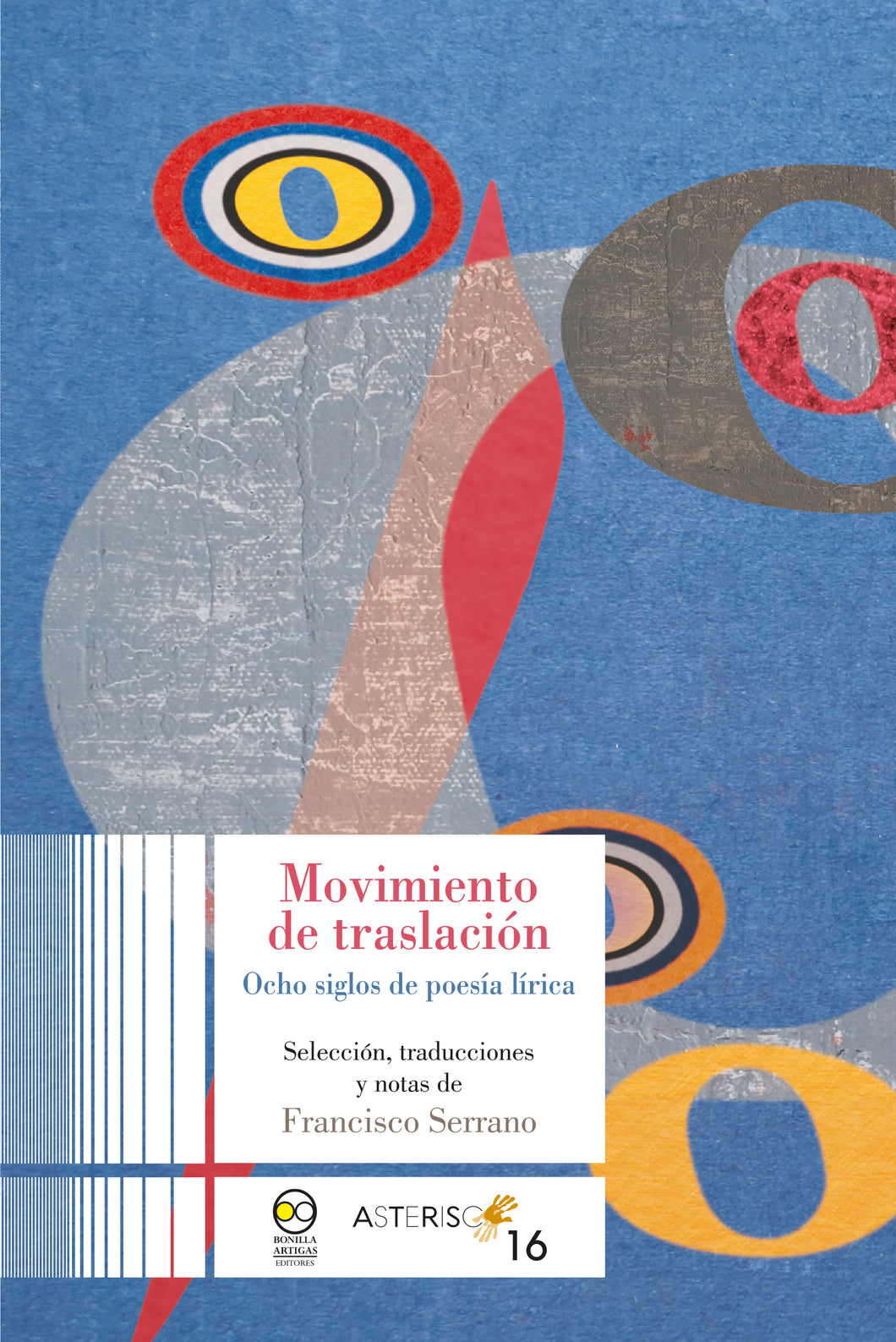 Movimiento de traslación: Ocho siglos de poesía lírica. Selección, traducciones y notas de Francisco Serrano
