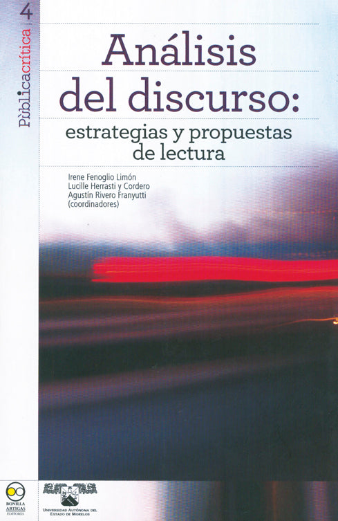 Análisis del discurso: estrategias y propuestas de lectura. -  Irene Fenoglio, Lucille Herrasti y Agustín Rivero Franyutti (coords.)