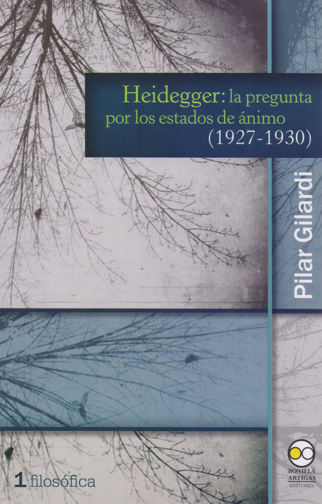Heidegger: la pregunta por los estados de animo - Pilar Gilardi
