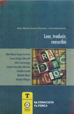Leer, traducir, reescribrir. - Nair María Anaya Ferreira (coord.)