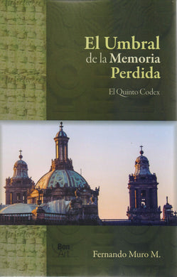 El umbral de la memoria perdida. El Quinto codex - Fernando Muro Macías