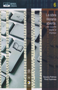 La obra literaria abierta: del soporte digital al impreso. - Susana Patricia Ruiz Espinosa