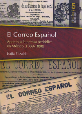 El Correo Español. Aportes a la prensa periódica en México (1889-1898). - Lydia Elizalde y Valdés