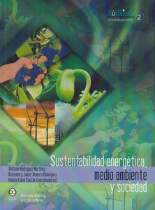 Sustentabilidad energética, medio ambiente y sociedad - Antonio Rodríguez Martínez; Rosemberg Javier Romero Domínguez; Helena Cabal Cuesta