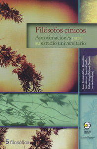 Filósofos cínicos. Aproximaciones para su estudio universitario - Juan C. Cruz, Luis A. Gerena y Rafael A. Gómez