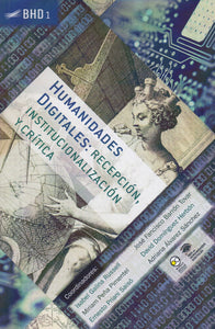 Humanidades digitales 1: Recepción, institucionalización y crítica - Galina Russell, Isabel