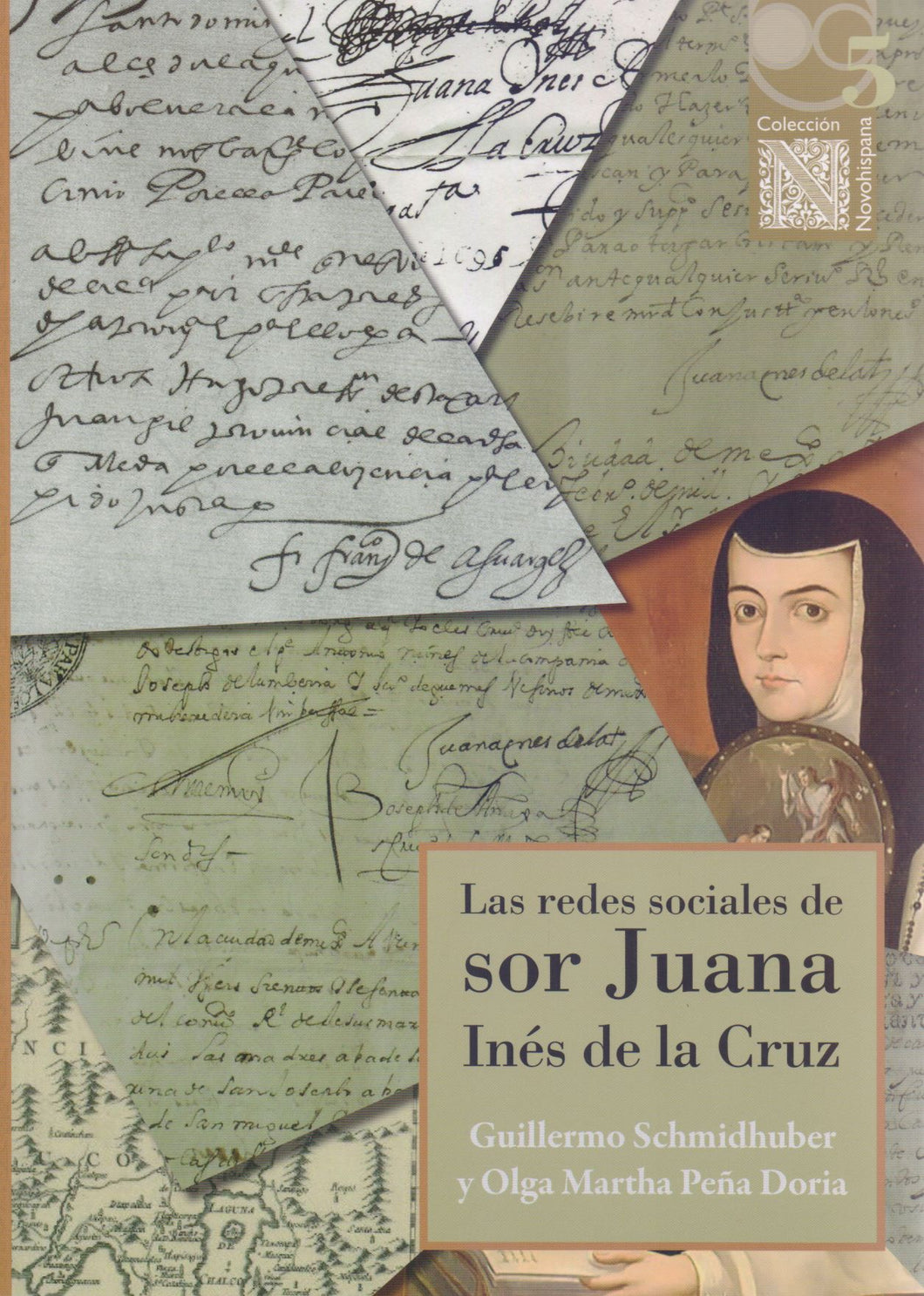 Las redes sociales de sor Juana Inés de la Cruz - Schmidhuber, Guillermo y Peña Doria, Olga Martha