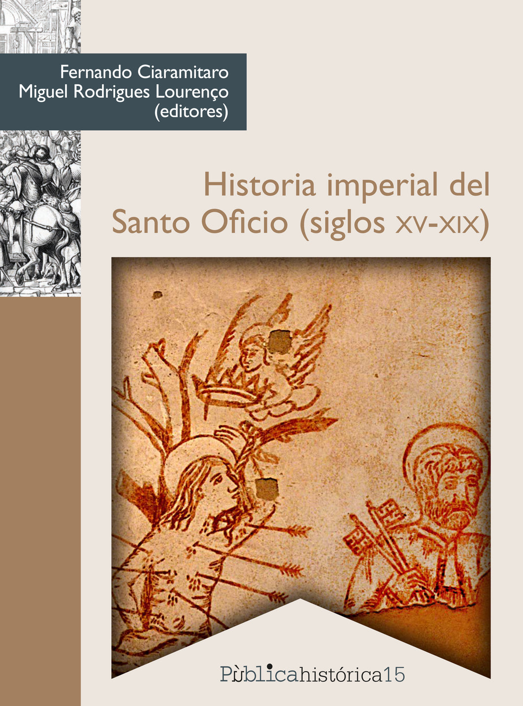 Historia imperial del Santo Oficio (siglos xv-xix) - Fernando Ciaramitaro, Miguel Rodrigues Lourenço