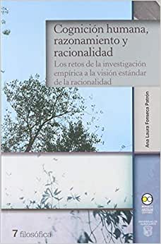 Cognición Humana, Razonamiento y Racionalidad - Fonseca Patrón, Ana Laura