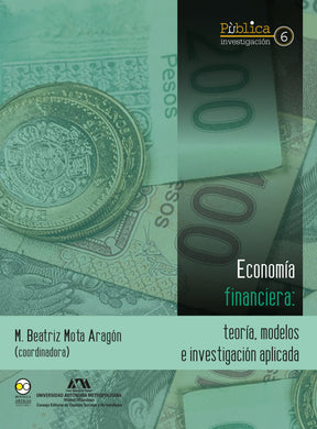 Economía financiera : teoría, modelos e investigación aplicada - Mota Aragón, Martha Beatriz