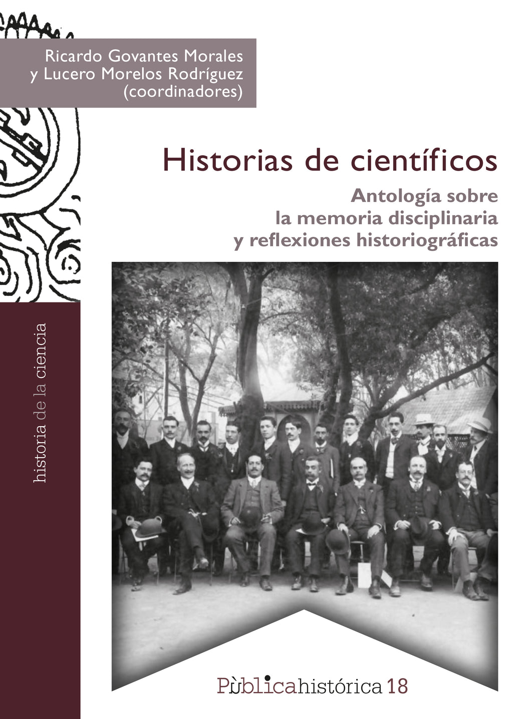 Historias de científicos. Antología sobre la memoria disciplinaria y reflexiones historiográficas