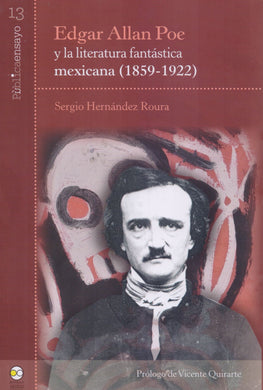 Edgar Allan Poe y la Literatura Fantástica Mexicana (1859-1922) - Hernández Roura, Sergio