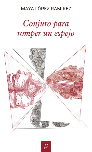 Conjuro para romper un espejo - López Ramírez, Maya