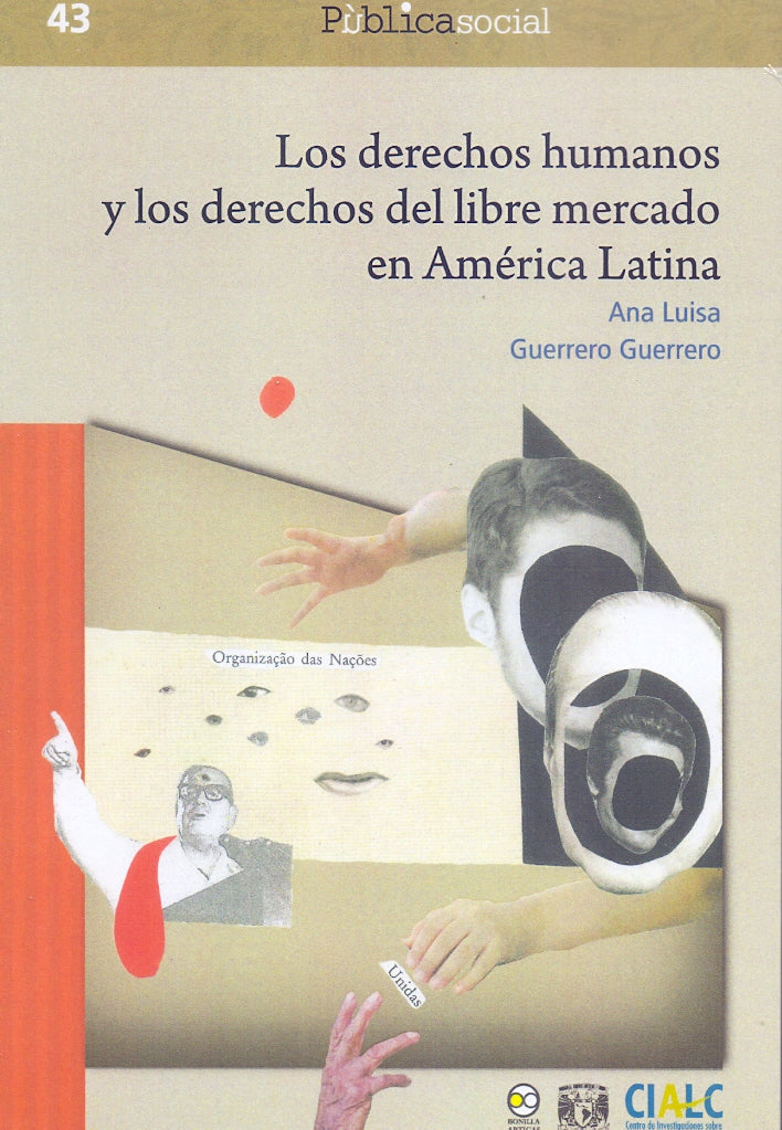 Los derechos humanos y los derechos del libre mercado en América Latina - Guerrero Guerrero, Ana Luisa