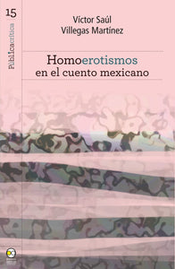 Homoerotismos en el cuento mexicano-Villegas Martínez, Víctor Saúl