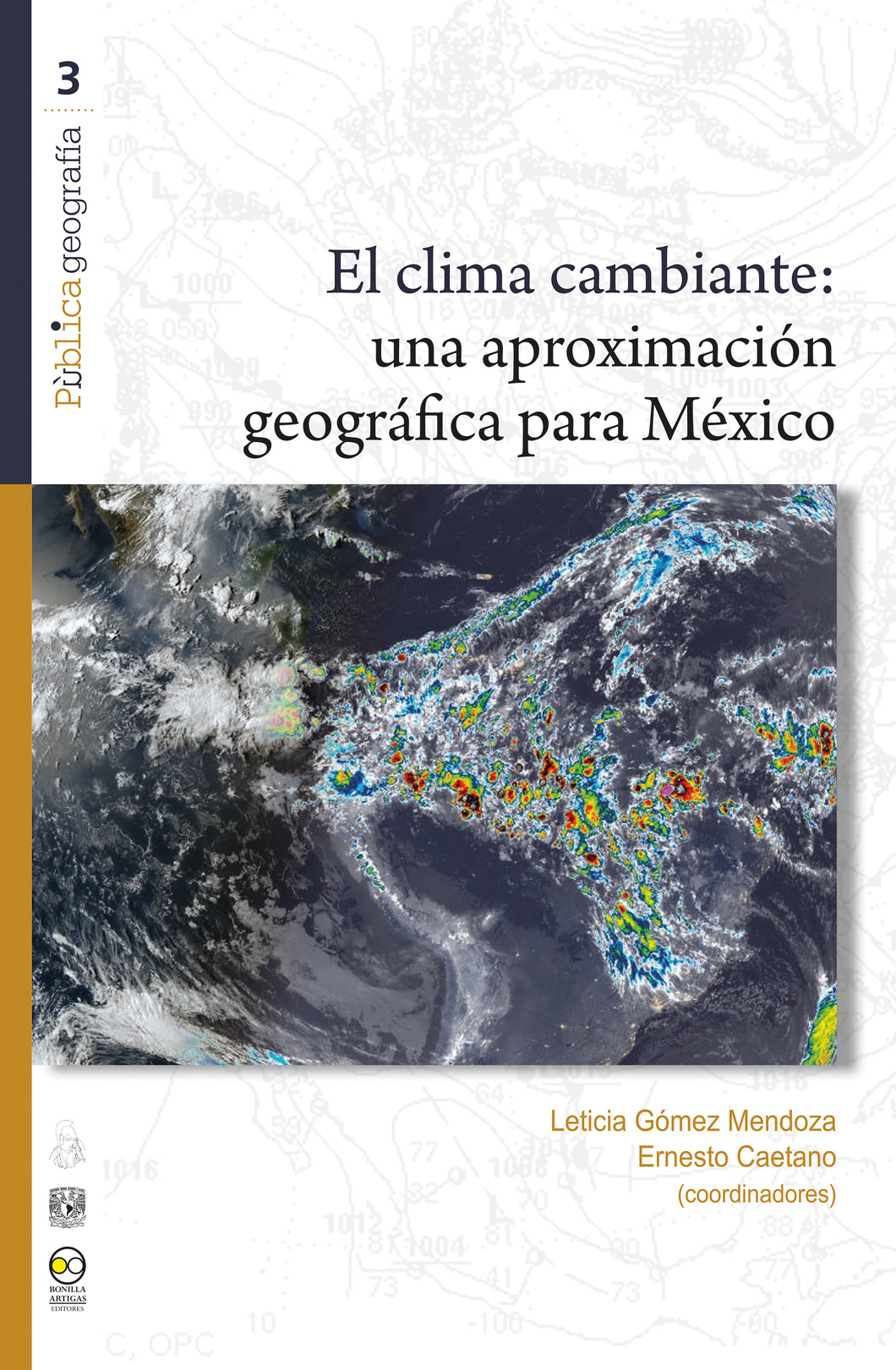 El clima cambiante: una aproximación geográfica para México - Gómez Mendoza, Leticia; Caetano Neto, Ernesto dos Santos