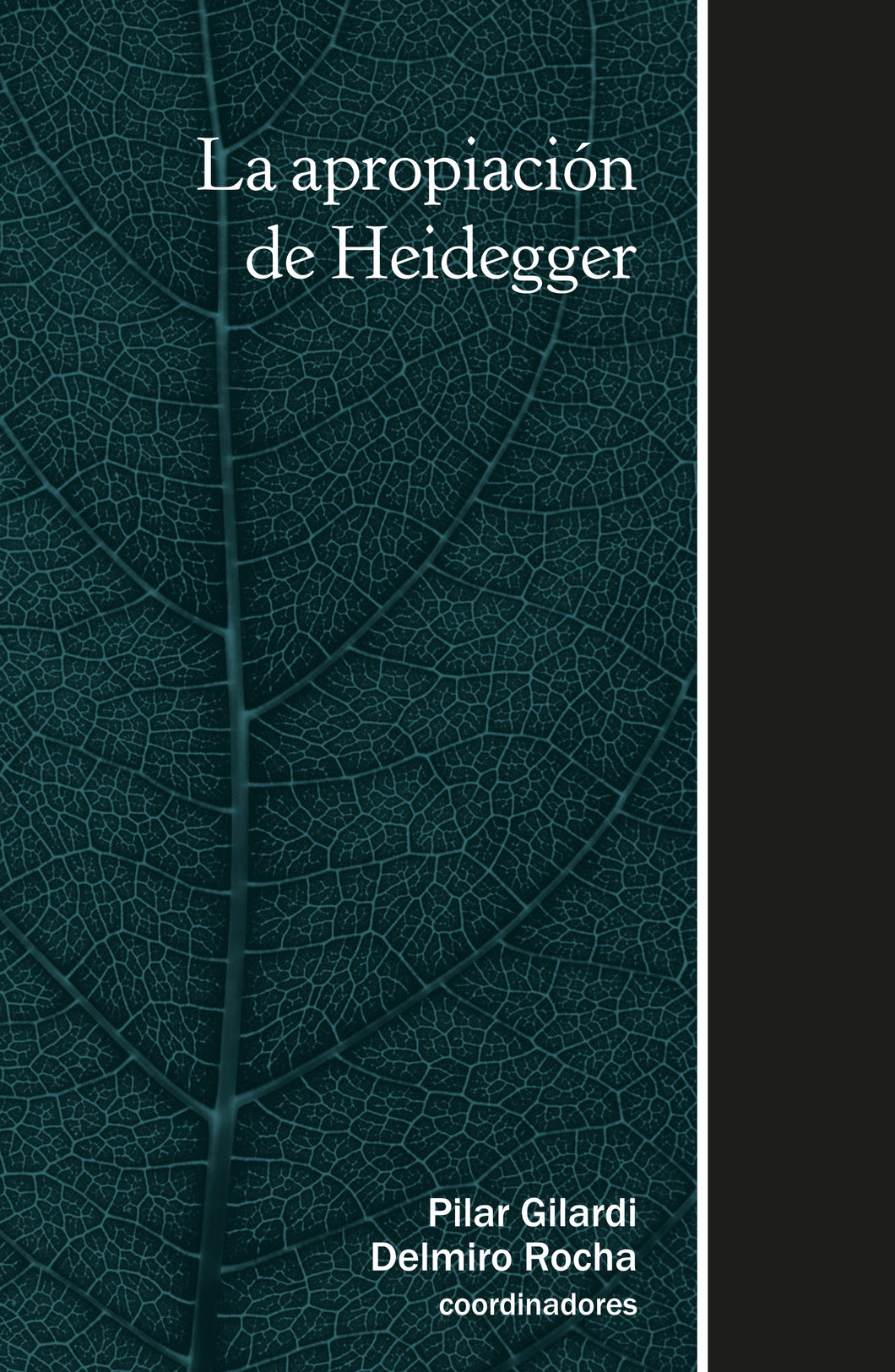 La apropiación de Heidegger - Gilardi Pilar; Rocha Delmiro