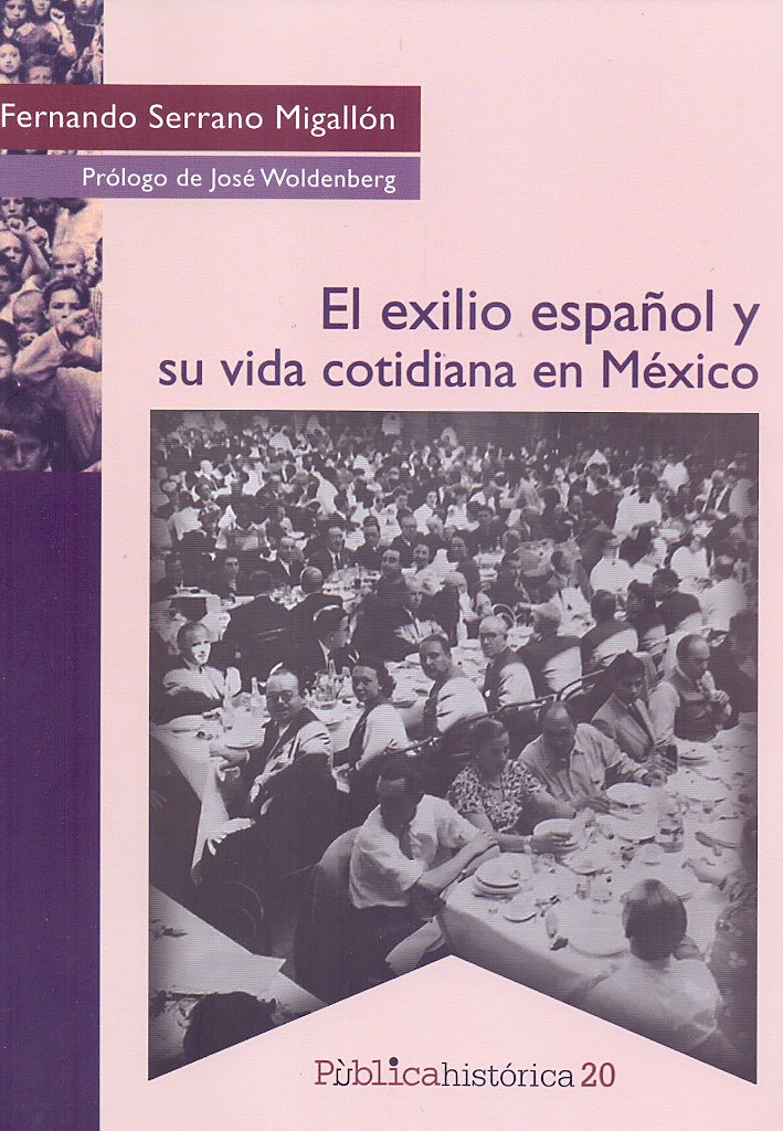 El exilio español y su vida cotidiana en México-Serrano Migallón, Fernando; Woldenberg José