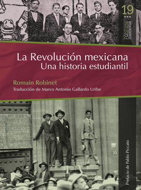 La revolución mexicana : una historia estudiantil - Robinet, Romain