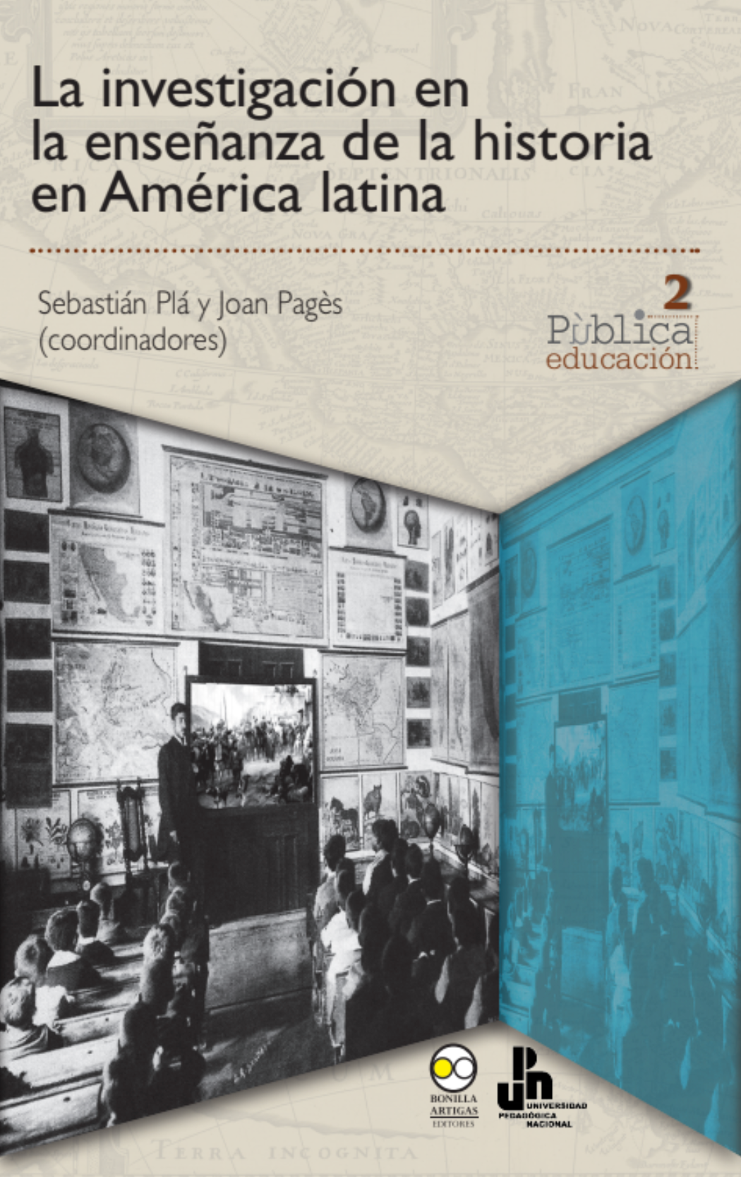 La investigación en la enseñanza de la historia en América Latina. - Sebastián Plá y Joan Pagés