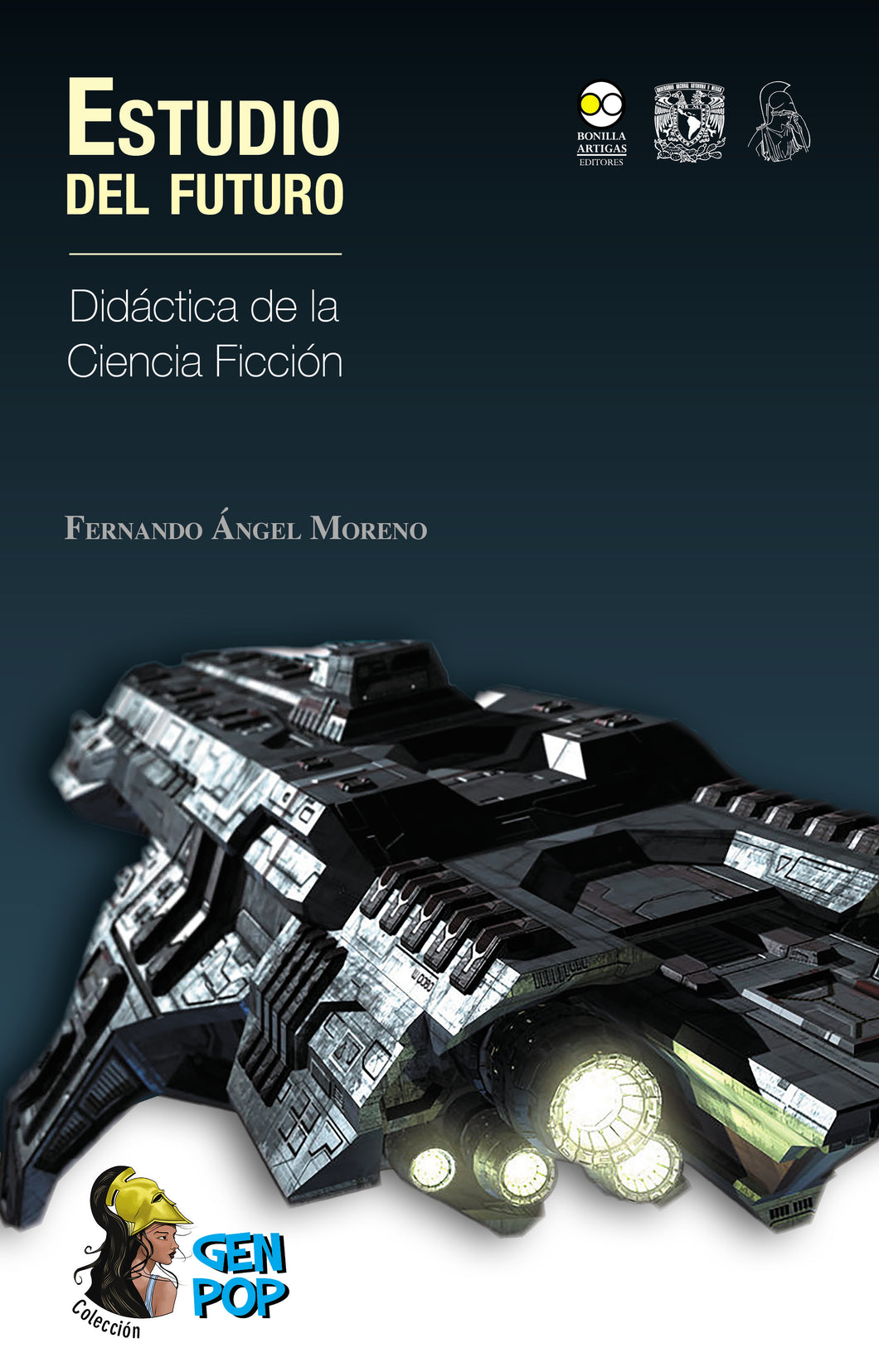 Estudio del futuro. Didáctica de la Ciencia Ficción Fernando - Ángel Moreno Serrano