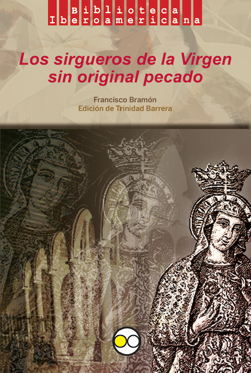 Los sirgueros de la Virgen sin original pecado - Francisco Bramón y Trinidad Barrera (ed.)